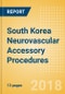 South Korea Neurovascular Accessory Procedures Outlook to 2025 - Product Thumbnail Image