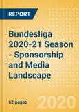 Bundesliga 2020-21 Season - Sponsorship and Media Landscape- Product Image