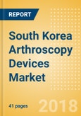 South Korea Arthroscopy Devices Market Outlook to 2025- Product Image