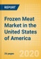 Frozen Meat (Meat) Market in the United States of America - Outlook to 2024; Market Size, Growth and Forecast Analytics (updated with COVID-19 Impact) - Product Thumbnail Image