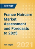 France Haircare Market Assessment and Forecasts to 2025- Product Image
