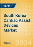 South Korea Cardiac Assist Devices Market Outlook to 2033 - Cardiopulmonary Bypass Equipment, Intra-Aortic Balloon Pumps and Others- Product Image