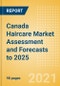 Canada Haircare Market Assessment and Forecasts to 2025 - Product Image
