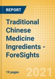 Traditional Chinese Medicine Ingredients - ForeSights- Product Image