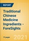 Traditional Chinese Medicine Ingredients - ForeSights - Product Thumbnail Image