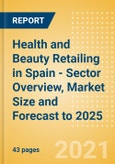 Health and Beauty Retailing in Spain - Sector Overview, Market Size and Forecast to 2025- Product Image