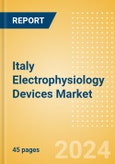 Italy Electrophysiology Devices Market Outlook to 2025 - Electrophysiology Ablation Catheters, Electrophysiology Diagnostic Catheters and Electrophysiology Lab Systems- Product Image