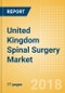 United Kingdom Spinal Surgery Market Outlook to 2025 - Product Thumbnail Image