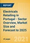 Electricals Retailing in Portugal - Sector Overview, Market Size and Forecast to 2025 - Product Thumbnail Image