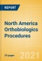 North America Orthobiologics Procedures Outlook to 2025 - Bone Graft Procedures and Cartilage Repair Procedures - Product Thumbnail Image