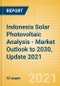 Indonesia Solar Photovoltaic (PV) Analysis - Market Outlook to 2030, Update 2021 - Product Thumbnail Image
