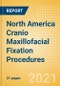 North America Cranio Maxillofacial Fixation (CMF) Procedures Outlook to 2025 - Cranio Maxillofacial Fixation (CMF) Procedures - Product Thumbnail Image