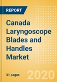 Canada Laryngoscope Blades and Handles Market Outlook to 2025 - Laryngoscope Handles and Laryngoscope Blades- Product Image