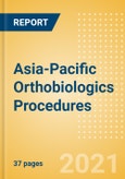 Asia-Pacific Orthobiologics Procedures Outlook to 2025 - Bone Graft Procedures and Cartilage Repair Procedures- Product Image