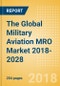 The Global Military Aviation MRO Market 2018-2028 - Product Thumbnail Image