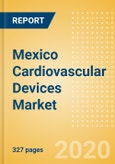 Mexico Cardiovascular Devices Market Outlook to 2025 - Aortic and Vascular Graft Devices, Atherectomy Devices, Cardiac Assist Devices and Others- Product Image