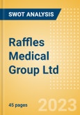 Raffles Medical Group Ltd (BSL) - Financial and Strategic SWOT Analysis Review- Product Image