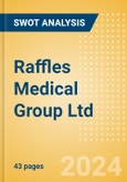 Raffles Medical Group Ltd (BSL) - Financial and Strategic SWOT Analysis Review- Product Image