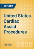 United States Cardiac Assist Procedures Outlook to 2025 - Total Artificial Heart (TAH) Implant Procedures and Ventricular Assist Procedures- Product Image