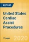 United States Cardiac Assist Procedures Outlook to 2025 - Total Artificial Heart (TAH) Implant Procedures and Ventricular Assist Procedures - Product Image