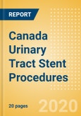 Canada Urinary Tract Stent Procedures Outlook to 2025 - Prostate Stenting Procedures, Ureteral Stenting Procedures and Urethral Stenting Procedures- Product Image