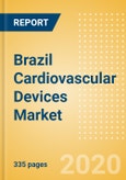 Brazil Cardiovascular Devices Market Outlook to 2025 - Aortic and Vascular Graft Devices, Atherectomy Devices, Cardiac Assist Devices and Others- Product Image