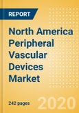 North America Peripheral Vascular Devices Market Outlook to 2025 - Arteriotomy Closure Devices, Carotid and Renal Artery Stents, Peripheral Embolic Protection- Product Image