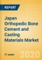 Japan Orthopedic Bone Cement and Casting Materials Market Outlook to 2025 - Bone Cement and Casting Materials - Product Thumbnail Image