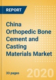 China Orthopedic Bone Cement and Casting Materials Market Outlook to 2025 - Bone Cement and Casting Materials- Product Image