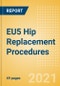 EU5 Hip Replacement Procedures Outlook to 2025 - Hip Resurfacing Procedures, Partial Hip Replacement Procedures and Others - Product Thumbnail Image
