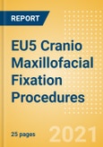 EU5 Cranio Maxillofacial Fixation (CMF) Procedures Outlook to 2025 - Cranio Maxillofacial Fixation (CMF) Procedures- Product Image