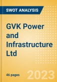 GVK Power and Infrastructure Ltd (GVKPIL) - Financial and Strategic SWOT Analysis Review- Product Image