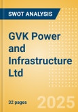 GVK Power and Infrastructure Ltd (GVKPIL) - Financial and Strategic SWOT Analysis Review- Product Image