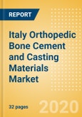 Italy Orthopedic Bone Cement and Casting Materials Market Outlook to 2025 - Bone Cement and Casting Materials- Product Image