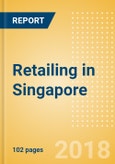 Retailing in Singapore, Market Shares, Summary and Forecasts to 2022- Product Image