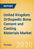 United Kingdom Orthopedic Bone Cement and Casting Materials Market Outlook to 2025 - Bone Cement and Casting Materials- Product Image