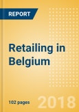 Retailing in Belgium, Market Shares, Summary and Forecasts to 2022- Product Image
