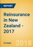 Strategic Market Intelligence: Reinsurance in New Zealand - 2017- Product Image