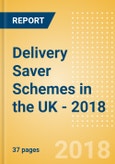 Delivery Saver Schemes in the UK - 2018- Product Image