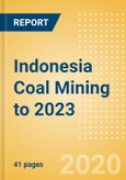 Indonesia Coal Mining to 2023- Product Image