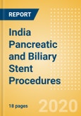 India Pancreatic and Biliary Stent Procedures Outlook to 2025 - Endoscopic Retrograde Cholangiopancreatography (ERCP) Pancreatic and Biliary Stenting Procedures and Percutaneous Transhepatic Cholangiography (PTC) Biliary Stenting Procedures- Product Image