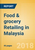 Food & grocery Retailing in Malaysia, Market Shares, Summary and Forecasts to 2022- Product Image