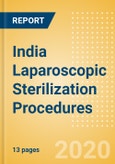 India Laparoscopic Sterilization Procedures Outlook to 2025 - Laparoscopic Sterilization Procedures using Tubal Clips and Laparoscopic Sterilization Procedures using Tubal Rings- Product Image