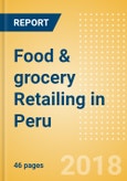 Food & grocery Retailing in Peru, Market Shares, Summary and Forecasts to 2022- Product Image