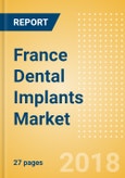 France Dental Implants Market Outlook to 2025- Product Image