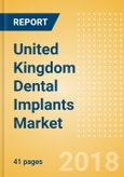 United Kingdom Dental Implants Market Outlook to 2025- Product Image