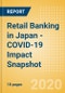 Retail Banking in Japan - COVID-19 Impact Snapshot - Product Thumbnail Image