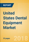 United States Dental Equipment Market Outlook to 2025- Product Image