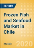 Frozen Fish and Seafood (Fish and Seafood) Market in Chile - Outlook to 2024; Market Size, Growth and Forecast Analytics (updated with COVID-19 Impact)- Product Image