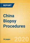 China Biopsy Procedures Outlook to 2025 - Breast Biopsy Procedures, Colorectal Biopsy Procedures, Leukemia Biopsy Procedures and Others- Product Image